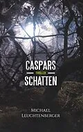 E-Book (epub) Caspars Schatten von Michael Leuchtenberger