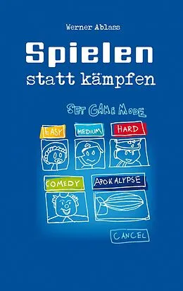 E-Book (epub) Spielen statt Kämpfen von Werner Ablass
