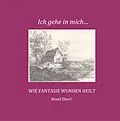 E-Book (epub) Ich gehe in mich von Rosel Ebert