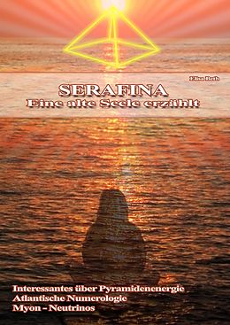 E-Book (epub) Serafina - Eine alte Seele erzählt von Elisabeth Ebenberger
