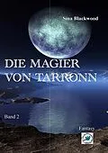 E-Book (epub) Die Magier von Tarronn von Sina Blackwood