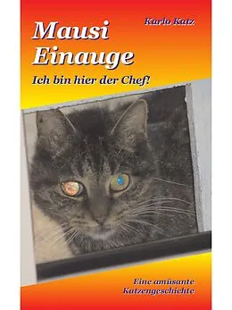 E-Book (epub) Mausi Einauge - Ich bin hier der Chef! von Karlo Katz