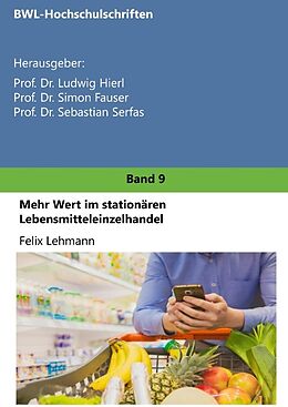 Fester Einband Mehr Wert im stationären Lebensmitteleinzelhandel von Felix Lehmann