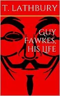 E-Book (epub) Guy Fawkes, his life von Thomas Lathbury