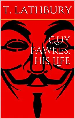 E-Book (epub) Guy Fawkes, his life von Thomas Lathbury