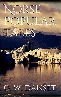 E-Book (epub) Norse popular tales von G. W. Dasent