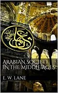 E-Book (epub) Arabian Society In The Middle Ages von Edward William Lane