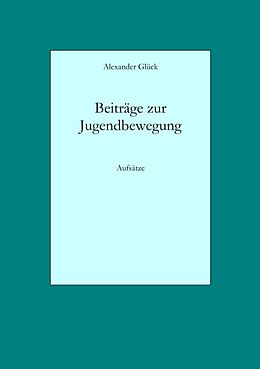 Kartonierter Einband Beiträge zur Jugendbewegung von Alexander Glück