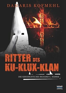 Kartonierter Einband Ritter des Ku-Klux-Klan von Damaris Kofmehl