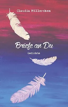 E-Book (epub) Briefe an Du von Claudia Müllerchen
