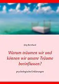 E-Book (epub) Warum träumen wir und können wir unsere Träume beeinflussen? von Jörg Bernhard
