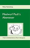 E-Book (epub) Maulwurf Pauli's Abenteuer von Walter Reichenberg