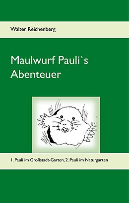 E-Book (epub) Maulwurf Pauli's Abenteuer von Walter Reichenberg