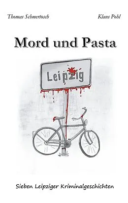 E-Book (epub) Mord und Pasta von Thomas Schmertosch, Klaus Pohl