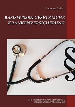 Kartonierter Einband Basiswissen Gesetzliche Krankenversicherung von Henning Müller