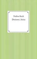 E-Book (epub) Dreizwei...heinz von Nadine Koch