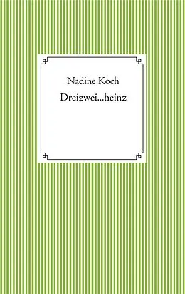 E-Book (epub) Dreizwei...heinz von Nadine Koch