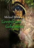 E-Book (epub) Greenfriars Geheimnis von Michael Reich