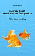 E-Book (epub) Intensiv-Coach Abnehmen bei Übergewicht von Günther Jüngst