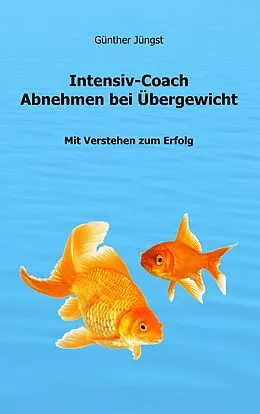 E-Book (epub) Intensiv-Coach Abnehmen bei Übergewicht von Günther Jüngst