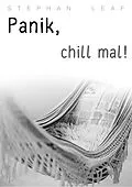 E-Book (epub) Panik, chill mal! von Stephan Leaf