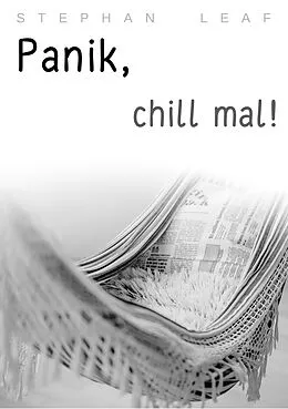 E-Book (epub) Panik, chill mal! von Stephan Leaf