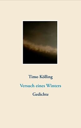 Kartonierter Einband Versuch eines Winters von Timo Kölling