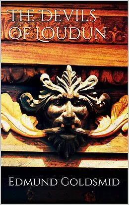 E-Book (epub) The Devils of Loudun von Edmund Goldsmid