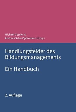 Fester Einband Handlungsfelder des Bildungsmanagements von Michael Gessler, Michael Bernecker, Klaus Doppler