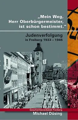 E-Book (epub) Mein Weg, Herr Oberbürgermeister, ist schon bestimmt von Michael Düsing