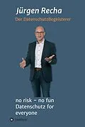 E-Book (epub) no risk - no fun Datenschutz for everyone von Jürgen Recha