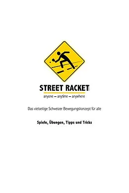 E-Book (epub) Street Racket: Spiele, Übungen, Tipps und Tricks von Marcel Straub