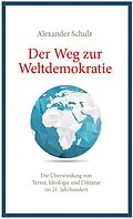 E-Book (epub) Der Weg zur Weltdemokratie von Alexander Schulz