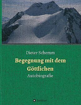 Fester Einband Begegnung mit dem Göttlichen von Dieter Schemm