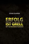 E-Book (epub) ERFOLG IST GRELL von Stefan Scharrer