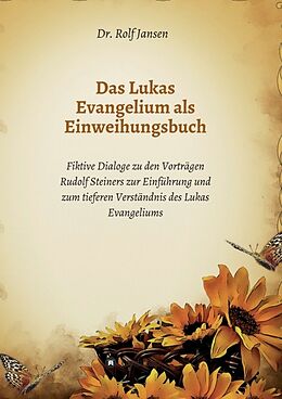 Kartonierter Einband Das Lukas Evangelium als Einweihungsbuch von Dr. Rolf Jansen