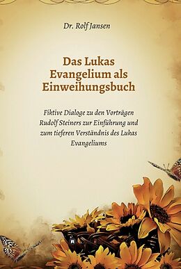Fester Einband Das Lukas Evangelium als Einweihungsbuch von Dr. Rolf Jansen