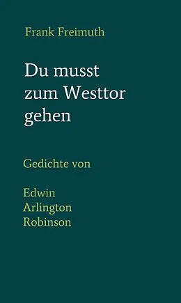 E-Book (epub) Du musst zum Westtor gehen von Frank Freimuth