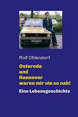 E-Book (epub) Osterode und Hannover waren mir nie so nah! von Rolf Ohlendorf, Peter Gärtner