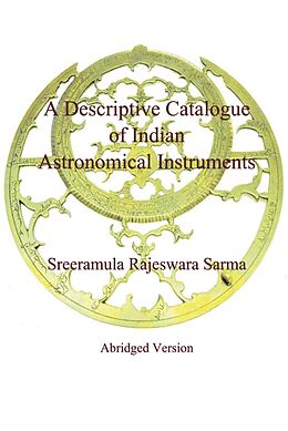 eBook (epub) A Descriptive Catalogue of Indian Astronomical Instruments de Sreeramula Rajeswara Sarma