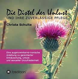 Fester Einband Die Distel der Unlust von Christa Schulte