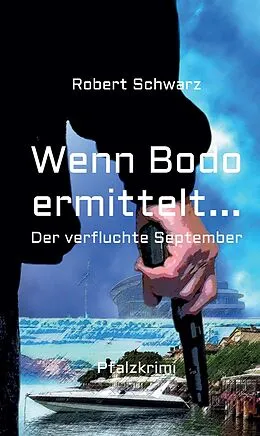 E-Book (epub) Wenn Bodo ermittelt... von Robert Schwarz