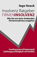 E-Book (epub) Insolvenz Ratgeber Firmeninsolvenz von Ingo Noack