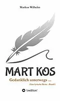 E-Book (epub) MART KOS - Gedanklich unterwegs ... von Markus Wilhelm