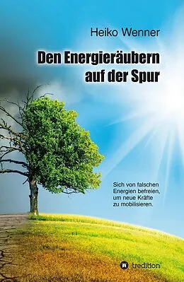 E-Book (epub) Den Energieräubern auf der Spur von Heiko Wenner