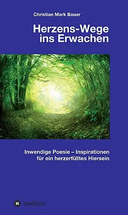 E-Book (epub) Herzens-Wege ins Erwachen von Christian Mark Bauer