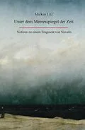 E-Book (epub) Unter dem Meeresspiegel der Zeit von Markus Litz