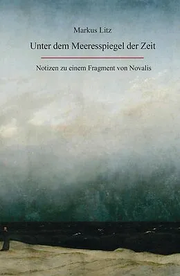 E-Book (epub) Unter dem Meeresspiegel der Zeit von Markus Litz