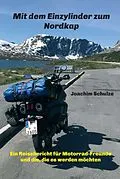 E-Book (epub) Mit dem Einzylinder zum Nordkap von Joachim Schulze