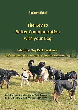 E-Book (epub) The Key to Better Communication with your Dog von Barbara Ertel, Silke W. Wichers